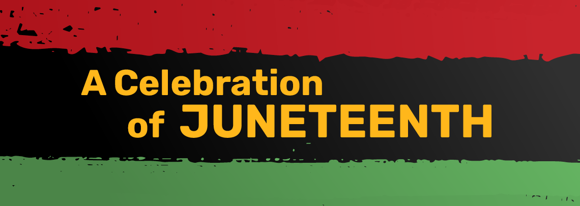 A Celebration of Juneteenth banner